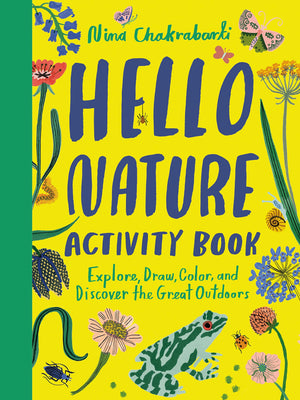 Hello Nature Activity Book: Explore, Draw, Color, And Discover The Great Outdoors,New