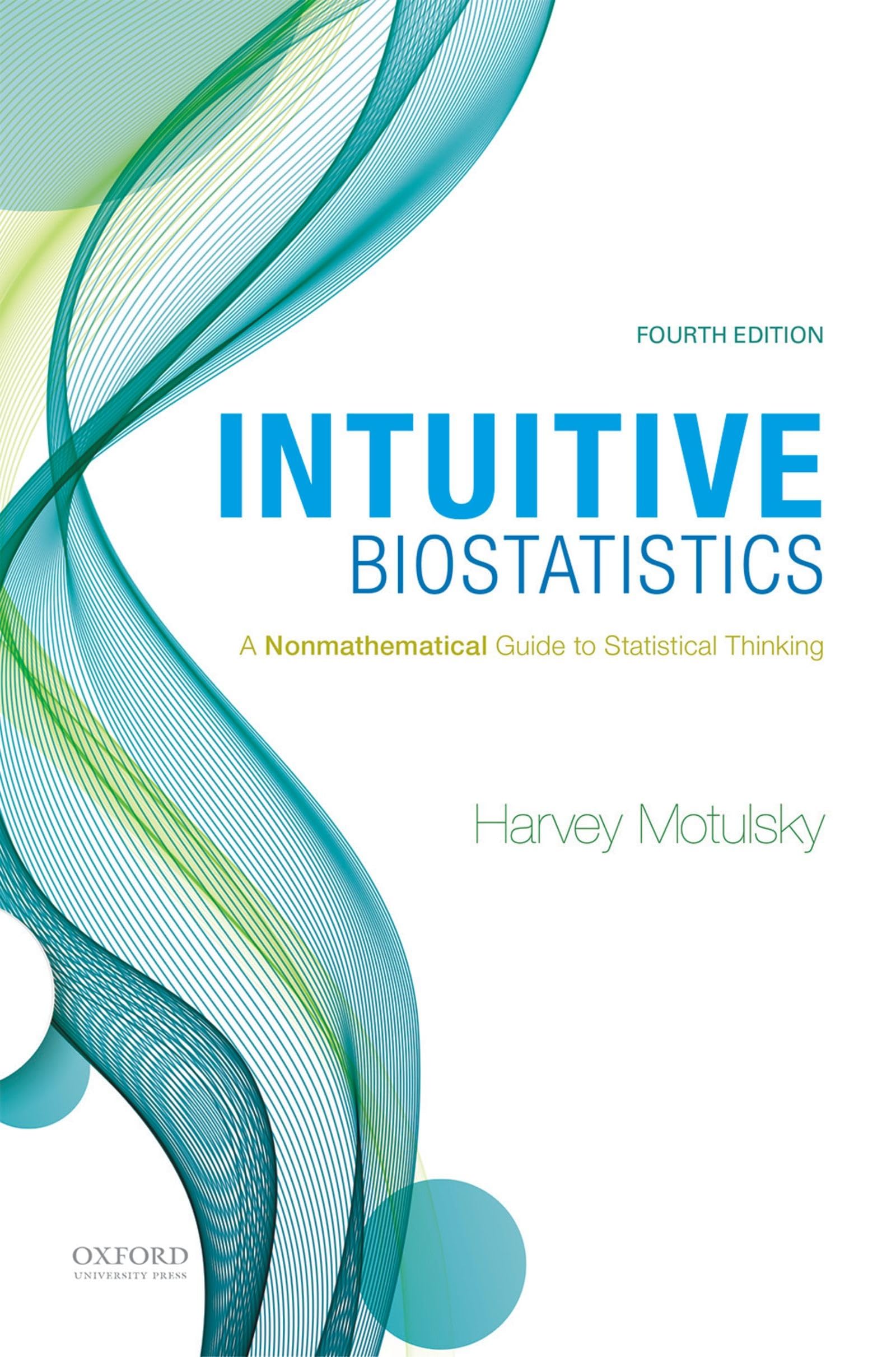 Intuitive Biostatistics: A Nonmathematical Guide To Statistical Thinking,Used