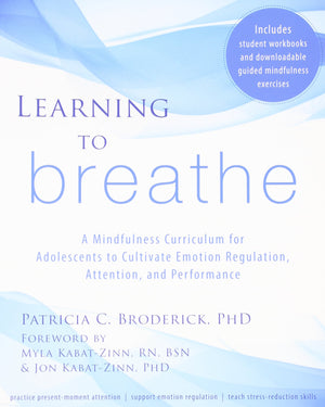 Learning to Breathe: A Mindfulness Curriculum for Adolescents to Cultivate Emotion Regulation, Attention, and Performance,Used