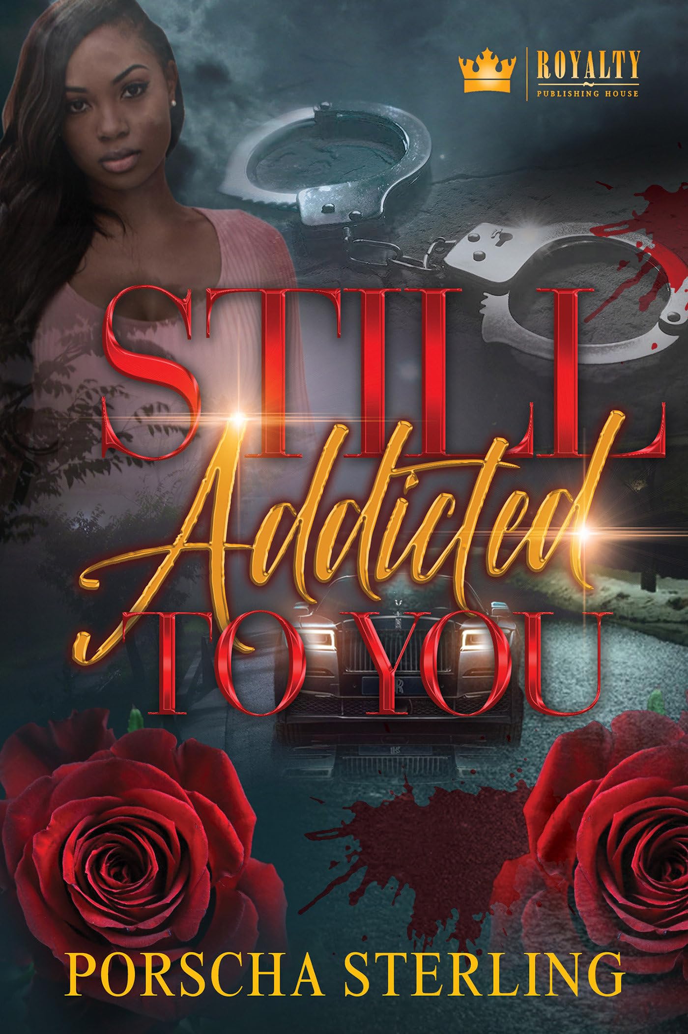 Still Addicted To You: An Edgy Novel Of Romantic Suspense