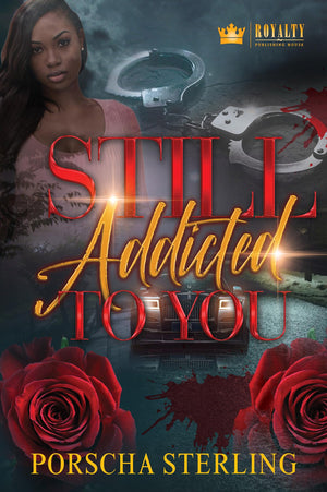 Still Addicted To You: An Edgy Novel Of Romantic Suspense