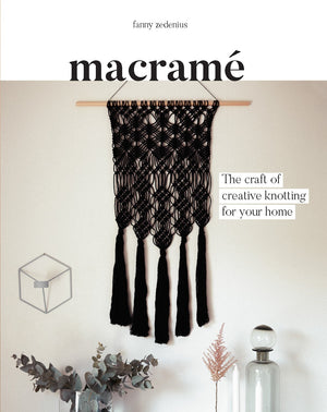 Macrame: The Craft Of Creative Knotting For Your Home