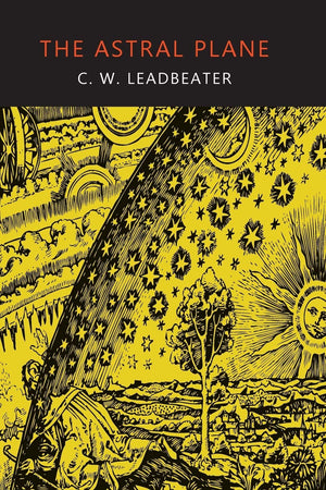 The Astral Plane: Its Scenery, Inhabitants, And Phenomena