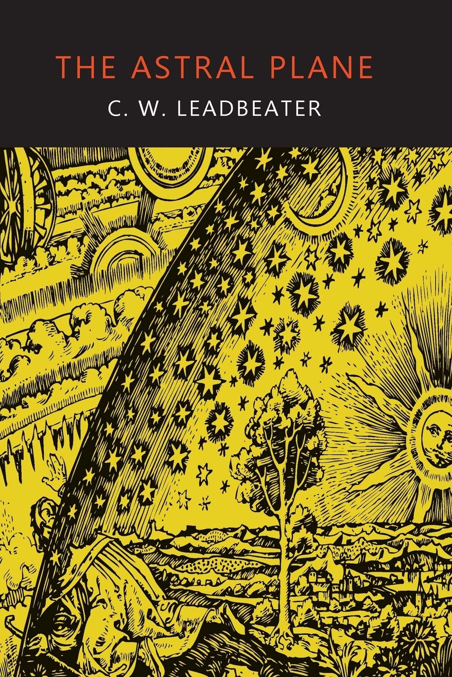 The Astral Plane: Its Scenery, Inhabitants, And Phenomena