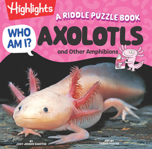 Who Am I? Axolotls And Other Amphibians: A Riddle Puzzle Book