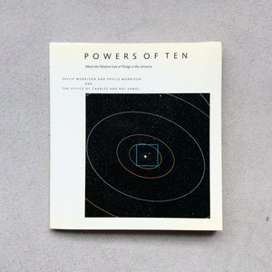 Powers Of Ten: A Book About The Relative Size Of Things In The Universe And The Effect Of Adding Another Zero,New