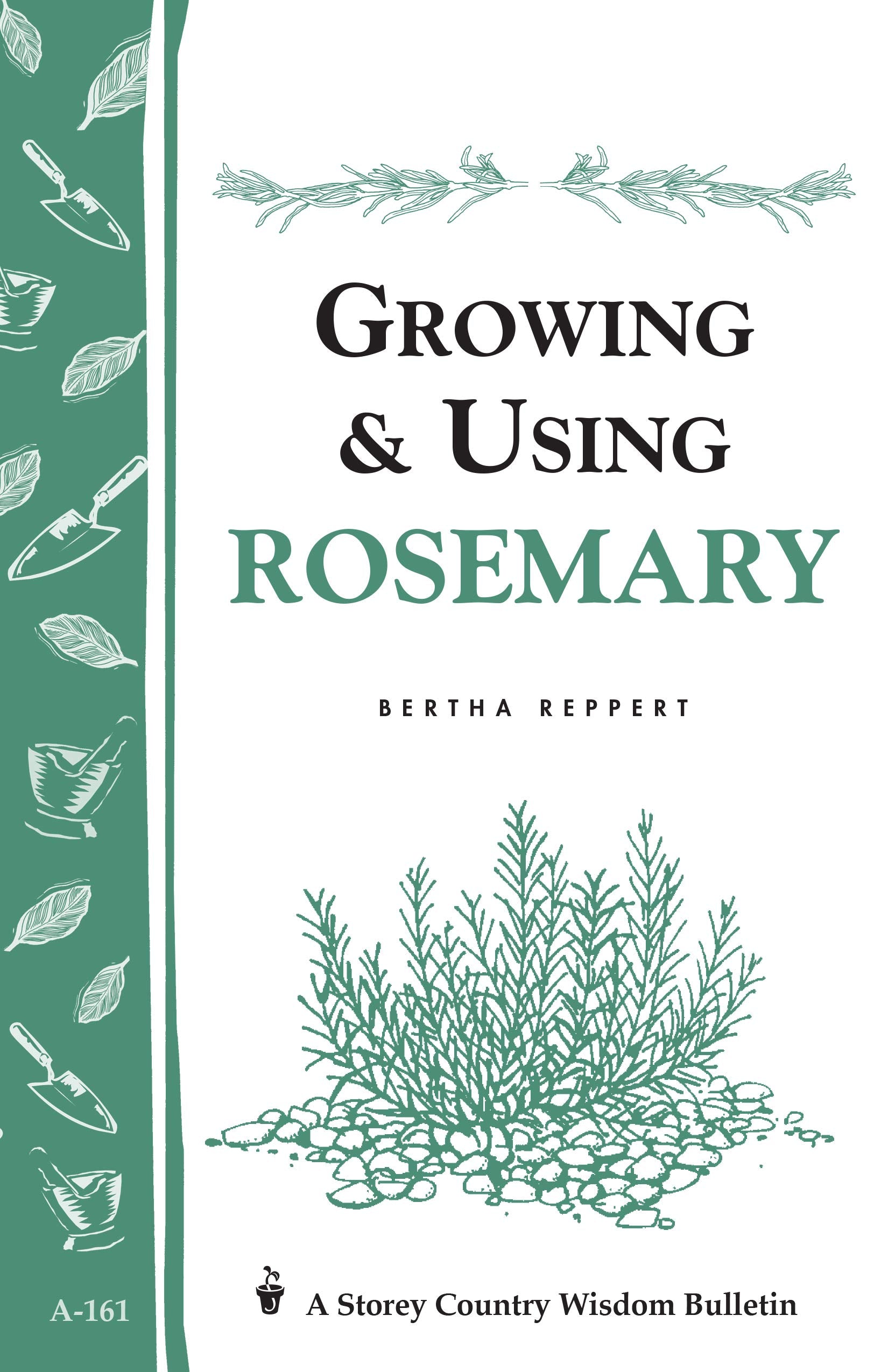 Growing & Using Rosemary: Storey'S Country Wisdom Bulletin A161 (Storey Country Wisdom Bulletin)