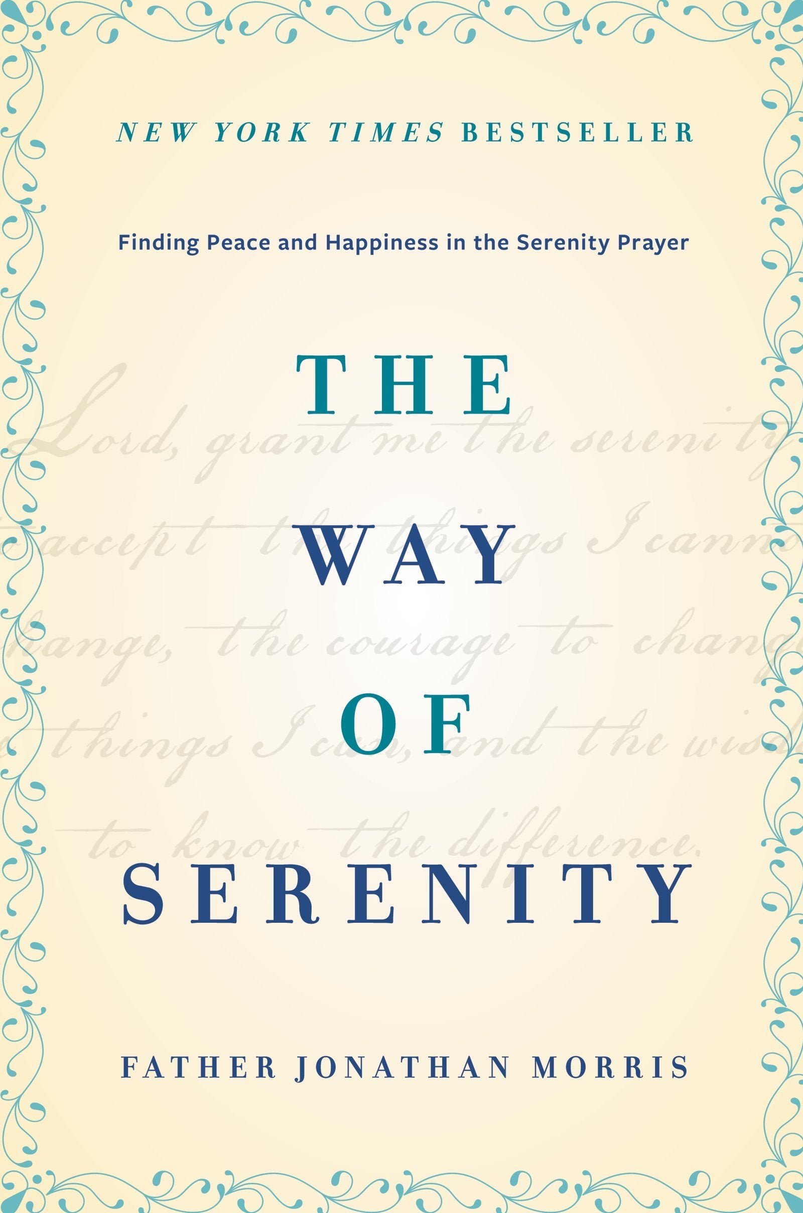 The Way Of Serenity: Finding Peace And Happiness In The Serenity Prayer,New