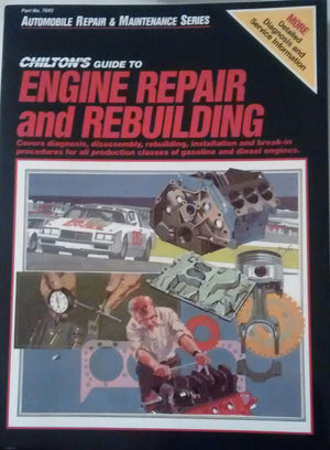 Chilton's Guide to Engine Repair and Rebuilding (Automobile Repair & Maintenance Series),Used