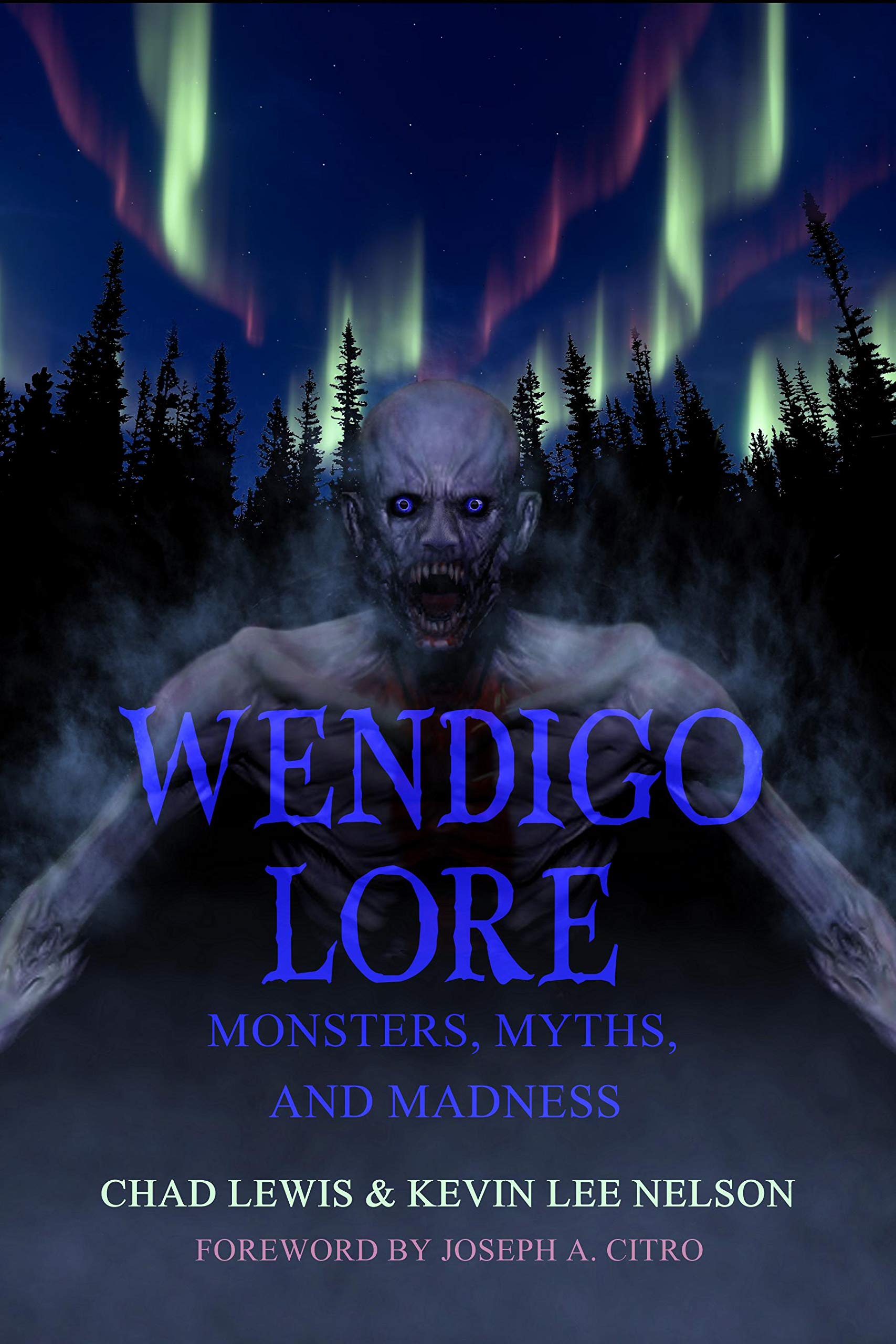 Wendigo Lore: Monsters, Myths, and Madness,Used