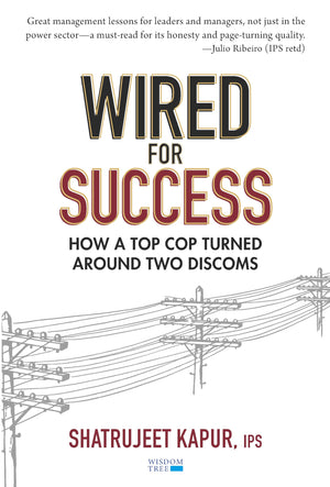 Wired For Success: How A Top Cop Turned Around Two Discoms