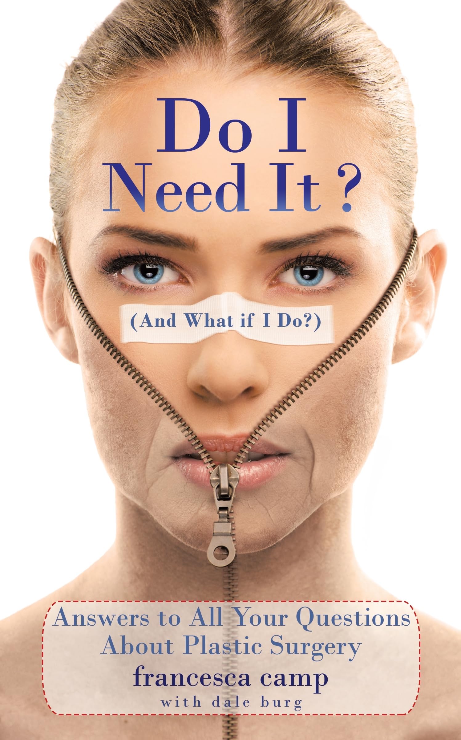 Do I Need It? (And What if I Do?): Answers to All Your Questions about Plastic Surgery,Used
