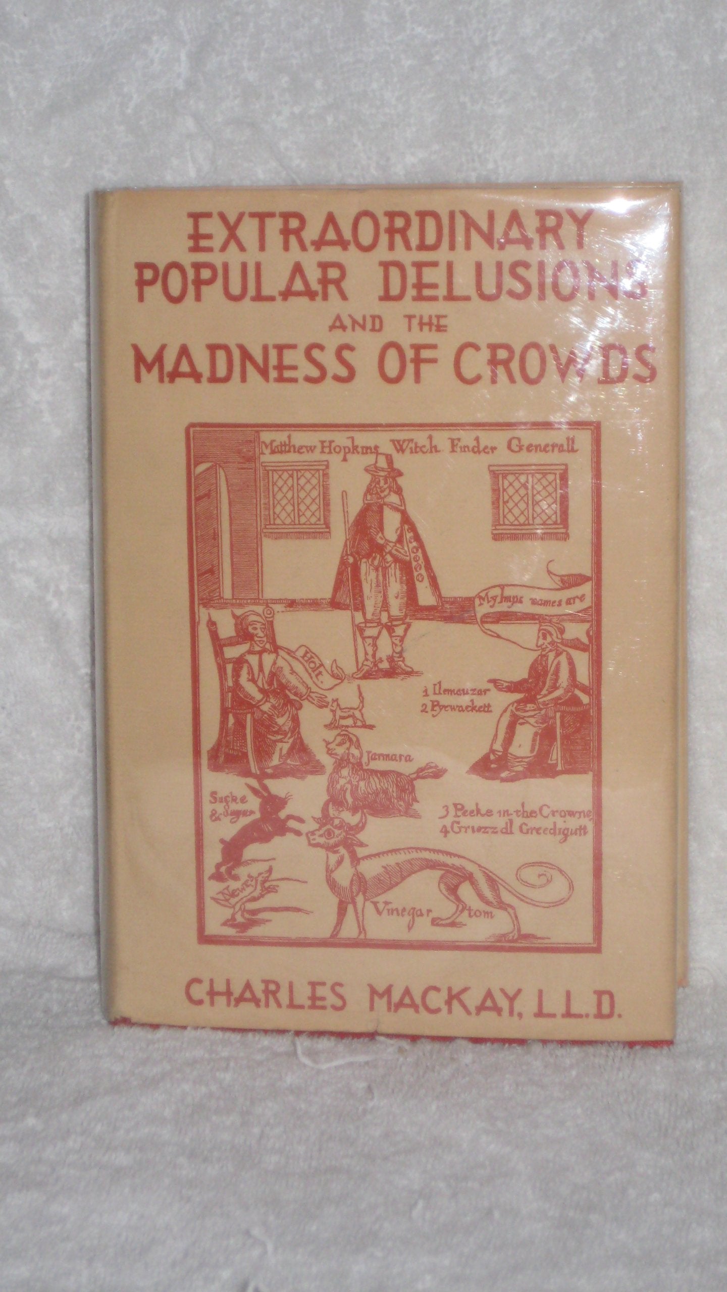 Extraordinary Popular Delusions: And The Madness Of Crowds