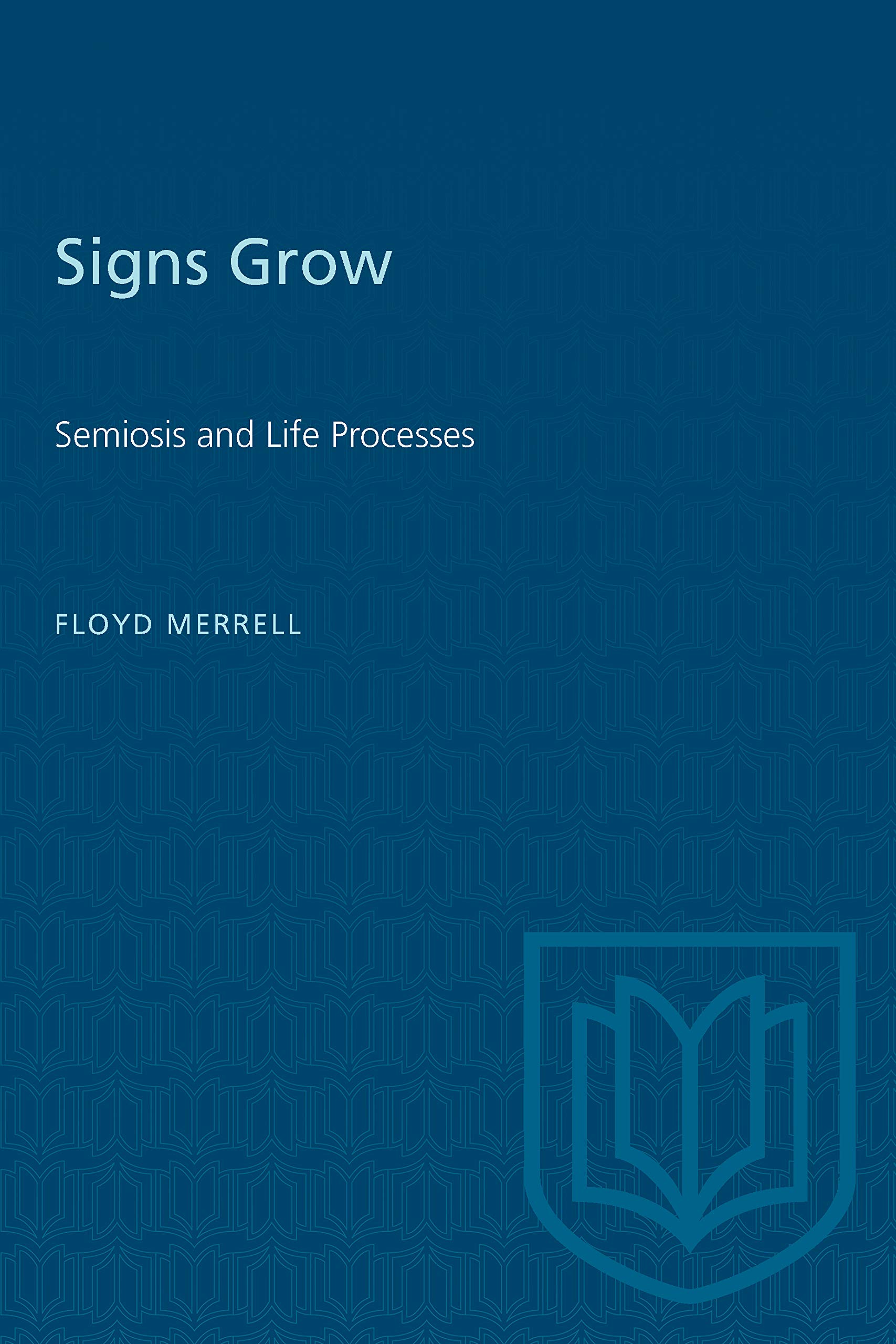 Signs Grow: Semiosis And Life Processes (Heritage),Used