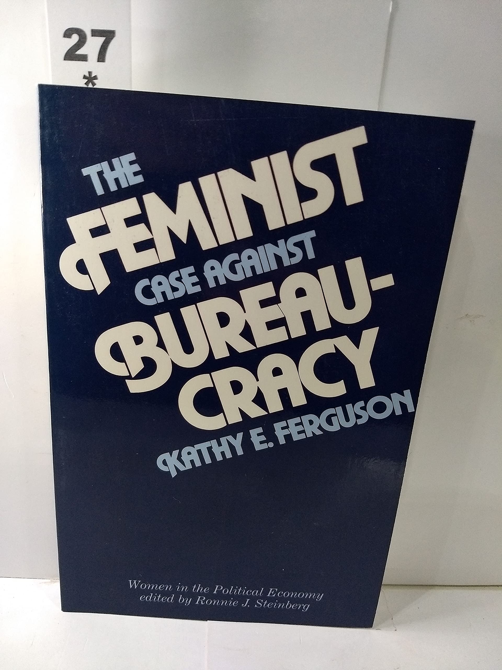 Feminist Case Against Bureaucracy (Women In The Political Economy),New