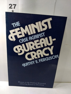 Feminist Case Against Bureaucracy (Women In The Political Economy),New