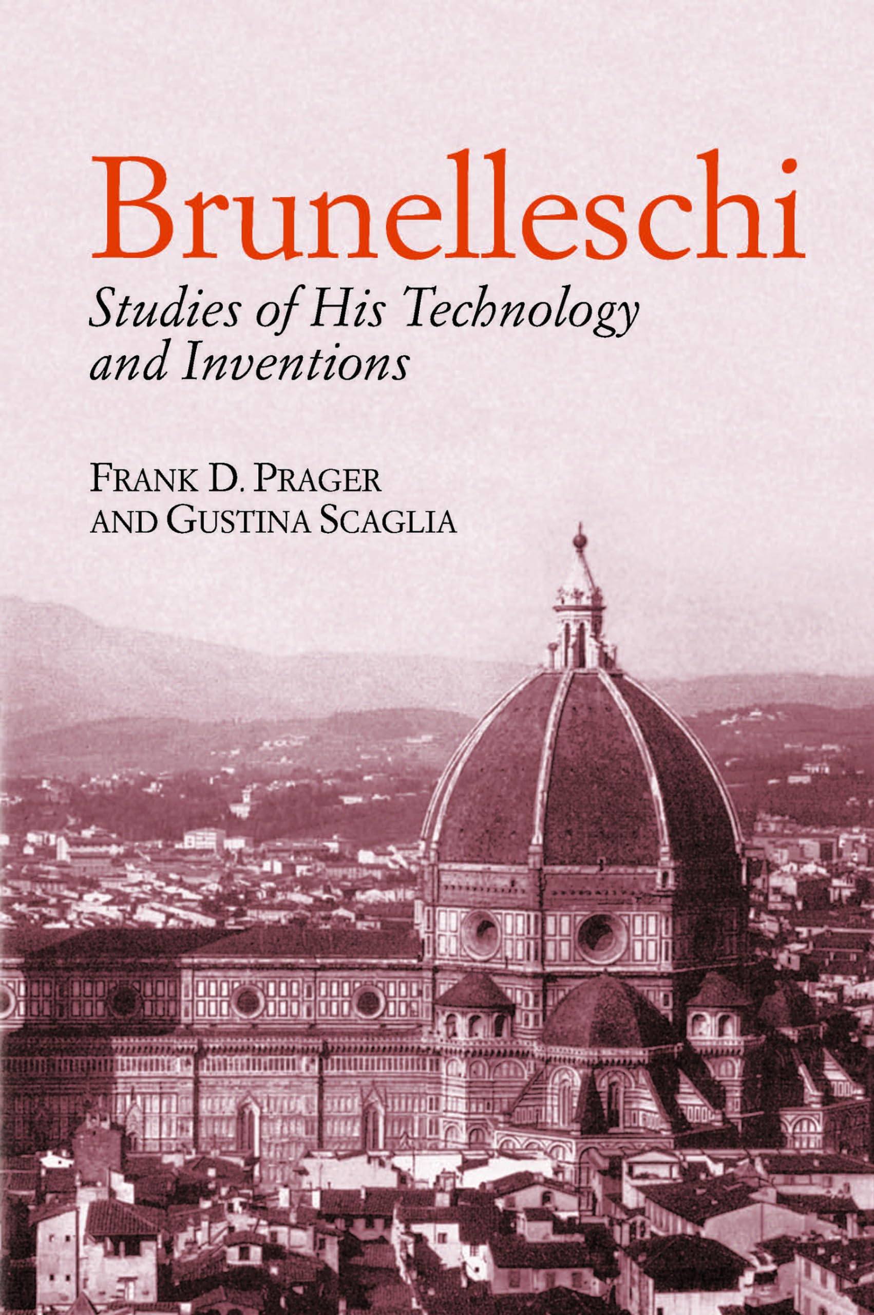 Brunelleschi: Studies Of His Technology And Inventions (Dover Architecture)