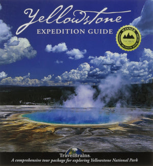 Yellowstone Expedition Guide: The Modern Way to Tour the World's Oldest National Park,Used
