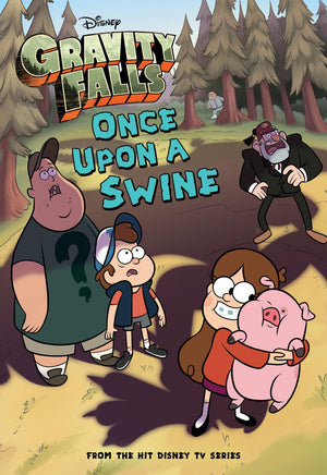 Gravity Falls: Once Upon A Swine (Gravity Falls Chapter Book)