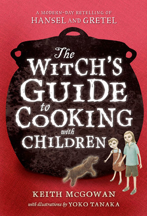 The Witch's Guide to Cooking with Children: A ModernDay Retelling of Hansel and Gretel (Texas Bluebonnet Books (Paperback)),Used