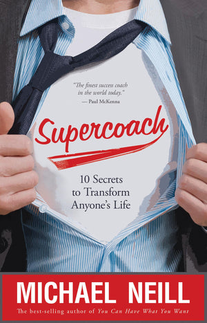 Supercoach: 10 Secrets to Transform Anyone's Life,New