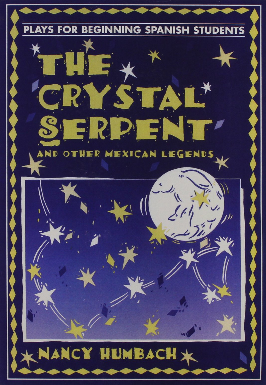 The Crystal Serpent and Other Mexican Legends: Plays for Beginning Spanish Students,Used