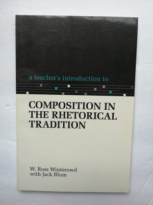 A Teacher's Introduction to Composition in the Rhetorical Tradition (Ncte Teacher's Introduction),Used