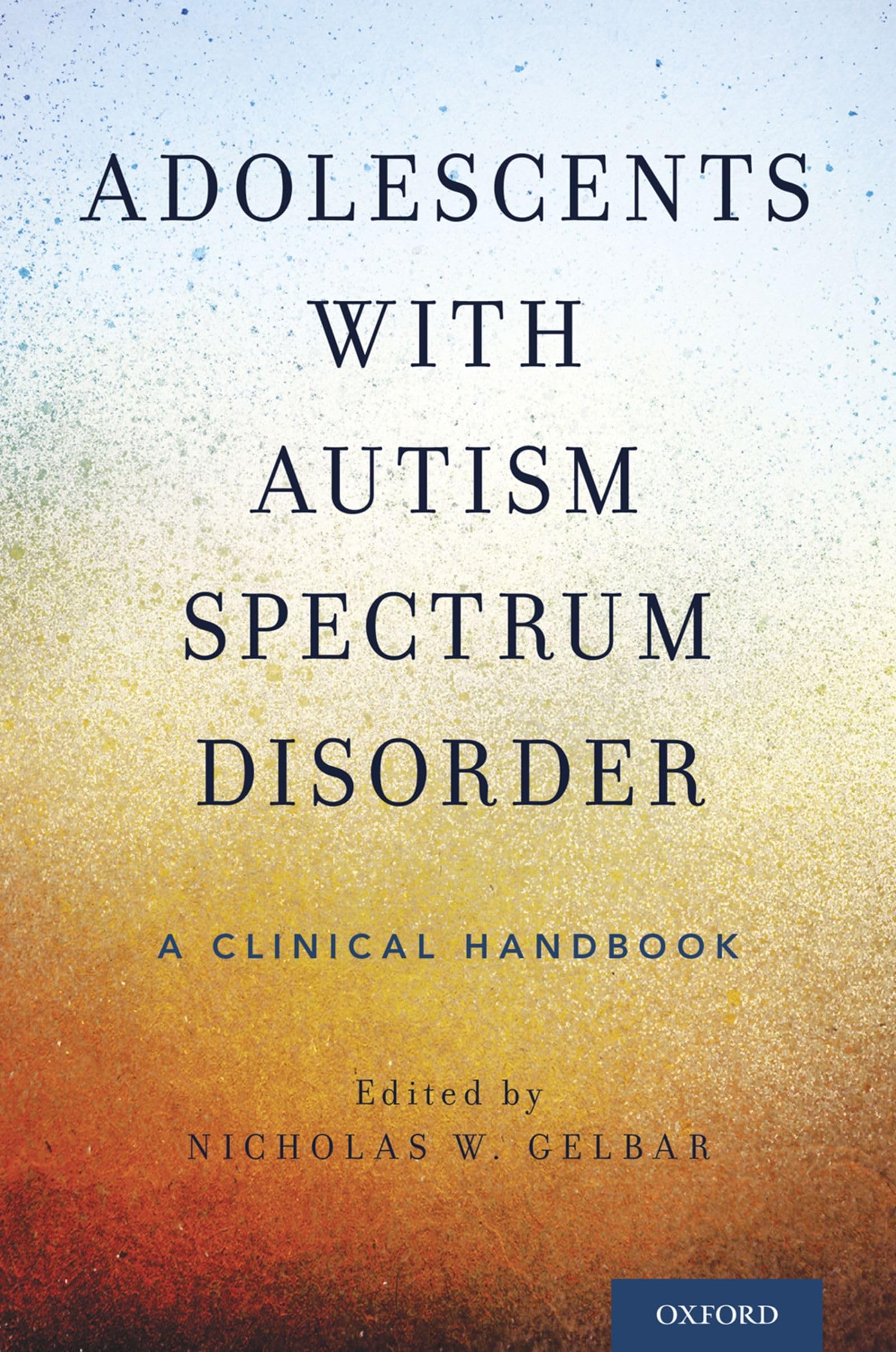 Adolescents with Autism Spectrum Disorder: A Clinical Handbook,Used