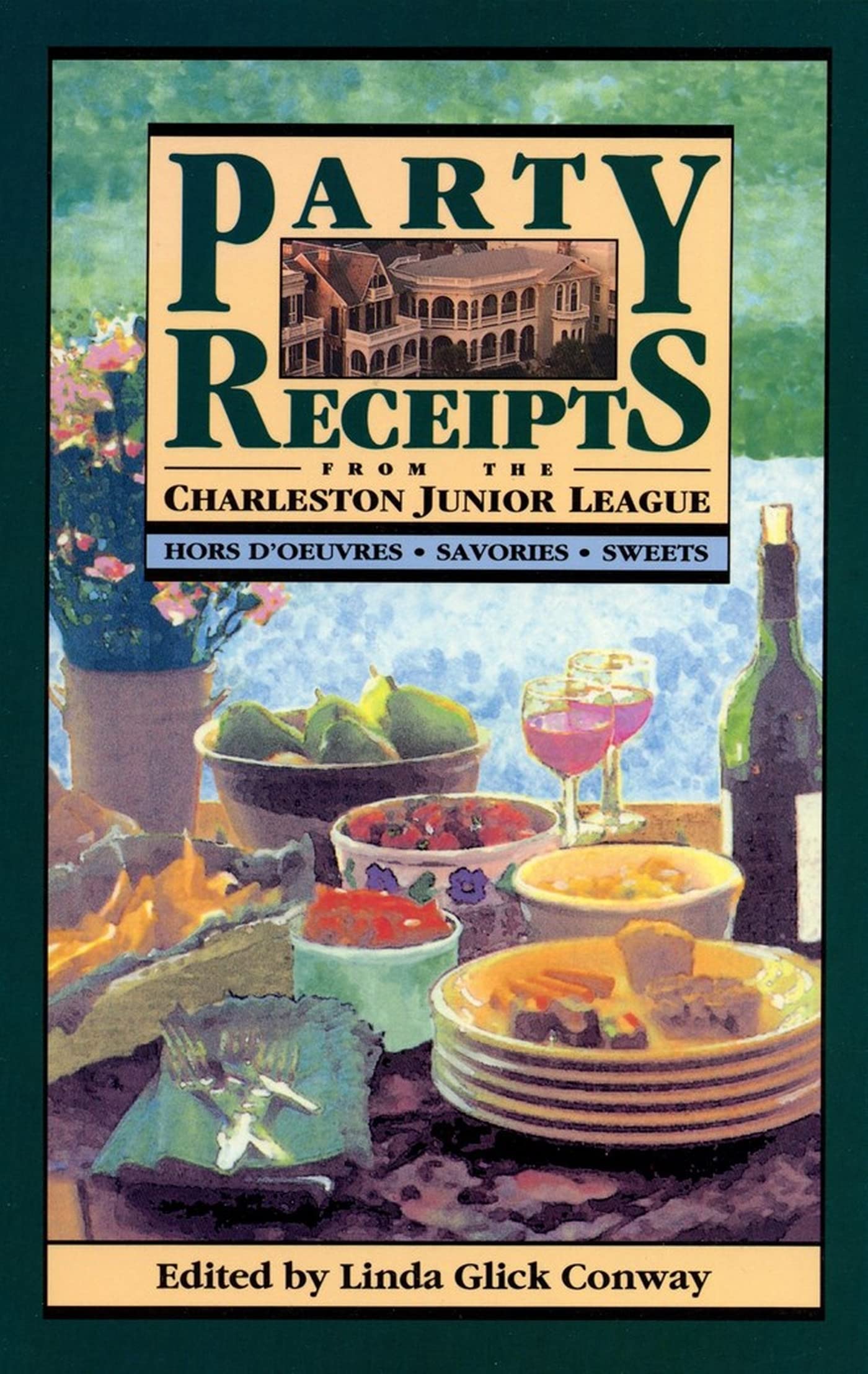 Party Receipts From The Charleston Junior League: Hors D'Oeuvres, Savories, Sweets