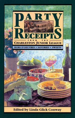 Party Receipts From The Charleston Junior League: Hors D'Oeuvres, Savories, Sweets