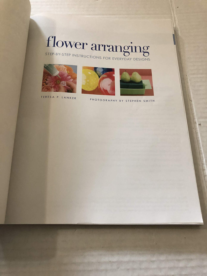 Flower Arranging: StepByStep Instructions for Everyday Designs,New