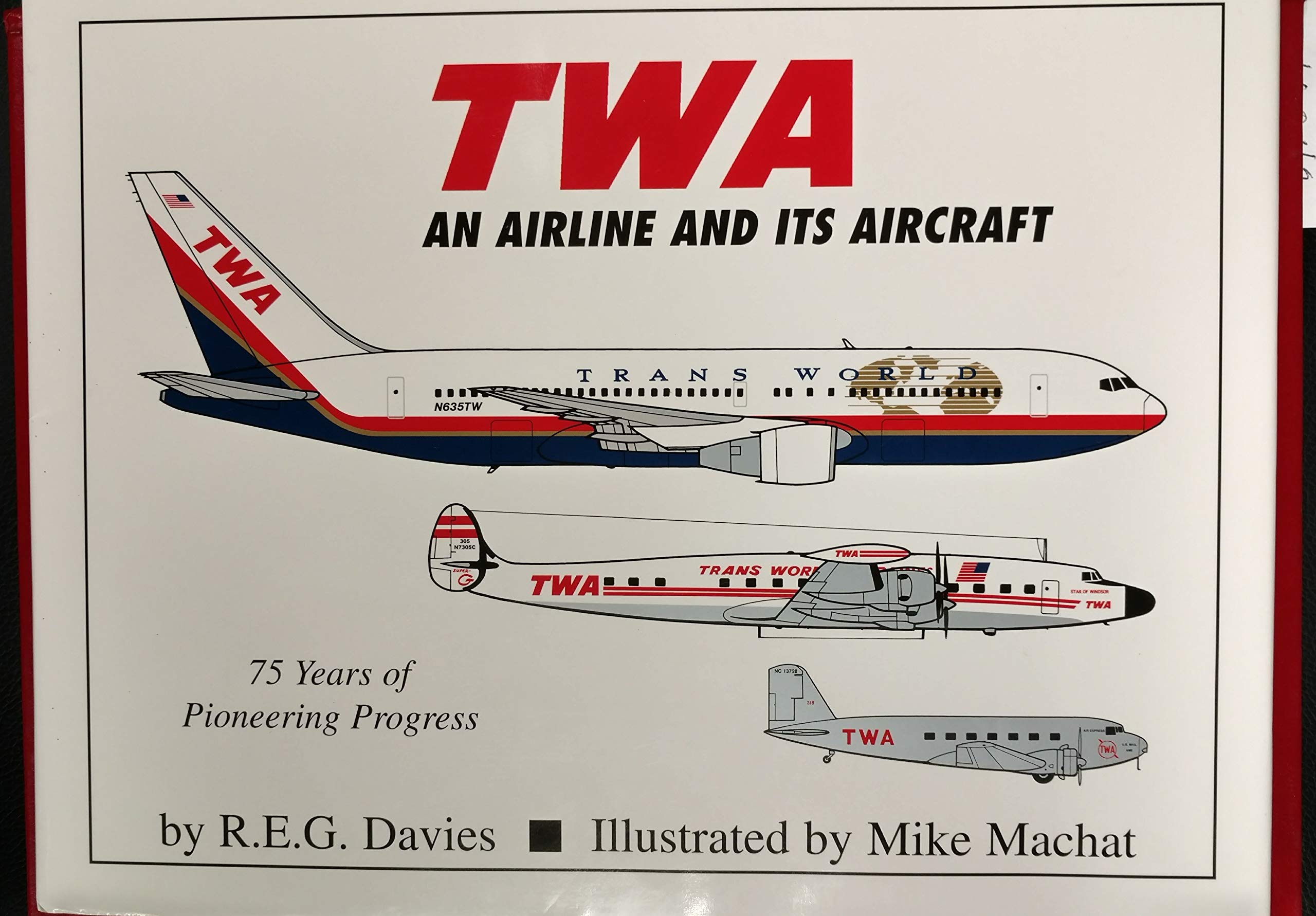 TWA : An Airline and Its Aircraft