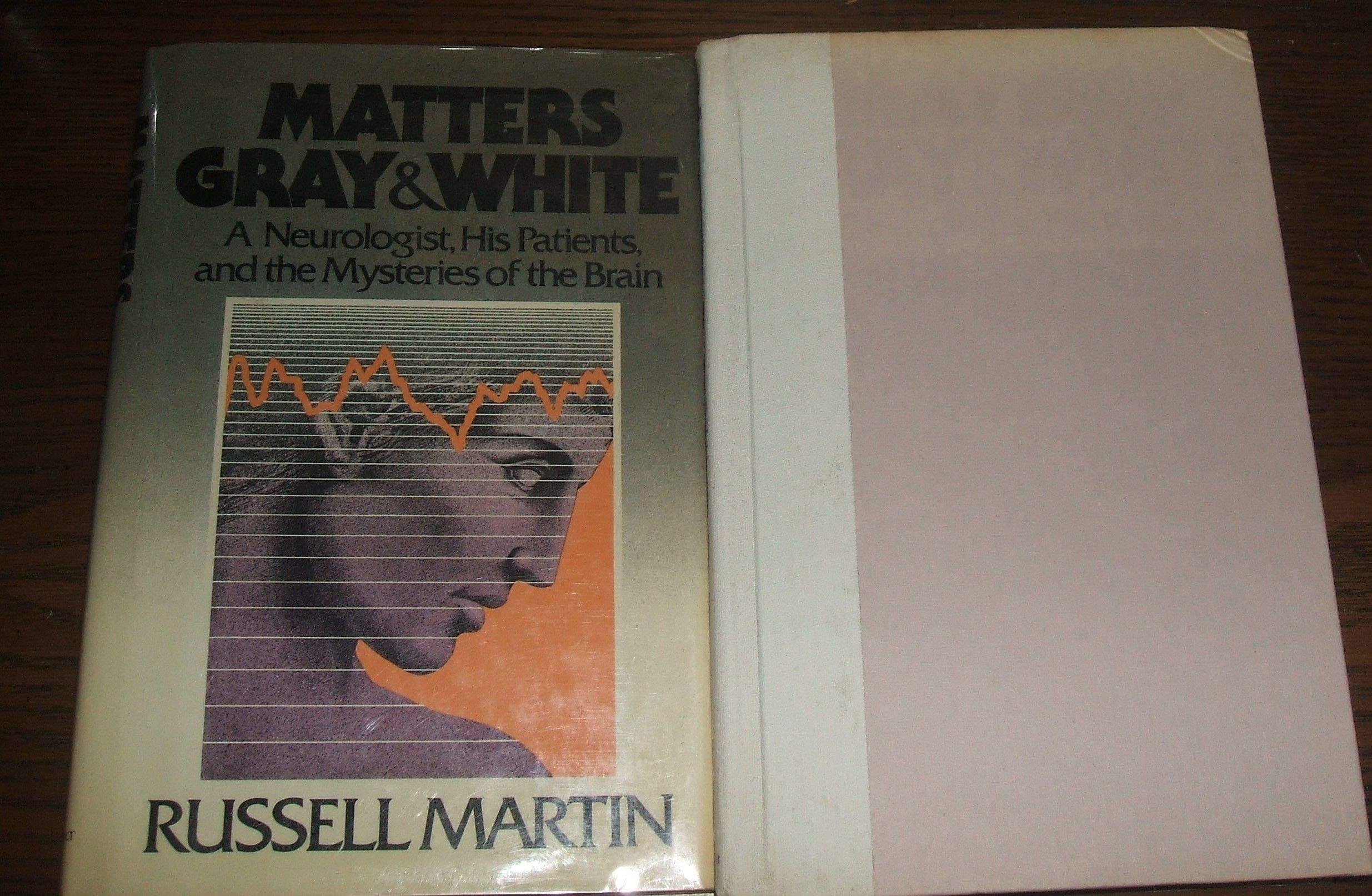 Matters Gray And White: A Neurologist, His Patients, And The Mysteries Of The Brain,Used