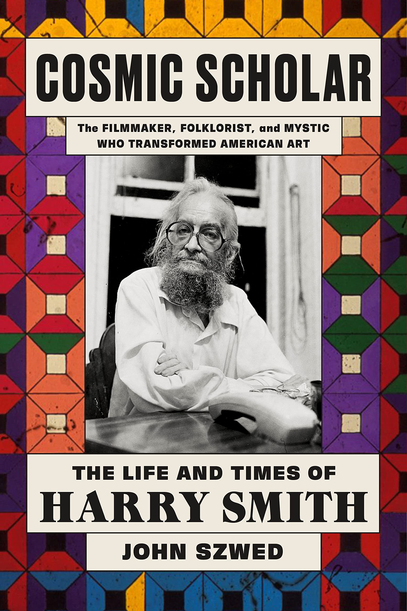 Cosmic Scholar: The Life And Times Of Harry Smith