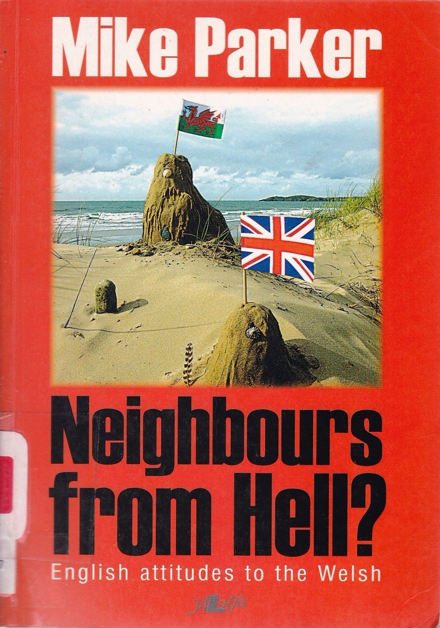 Neighbours From Hell?: English Attitudes To The Welsh,Used