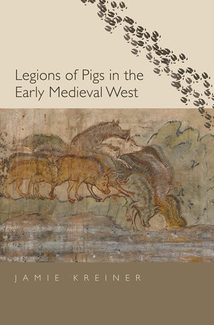 Legions of Pigs in the Early Medieval West (Yale Agrarian Studies Series),Used