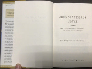 John Stanislaus Joyce: The Voluminous Life And Genius Of James Joyces Father,New