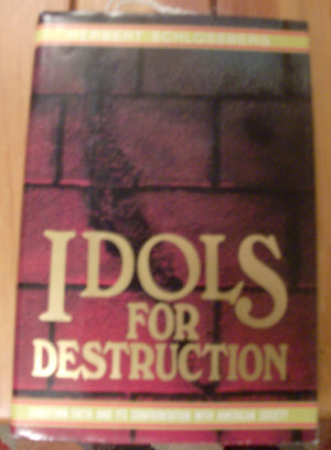 Idols for destruction: Christian faith and its confrontation with American society,New