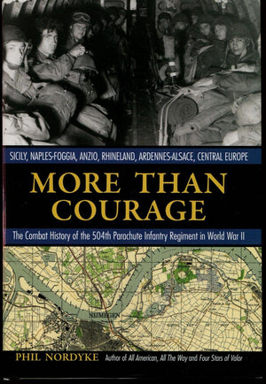 More Than Courage: Sicily, Naplesfoggia, Anzio, Rhineland, Ardennesalsace, Central Europe: The Combat History Of The 5