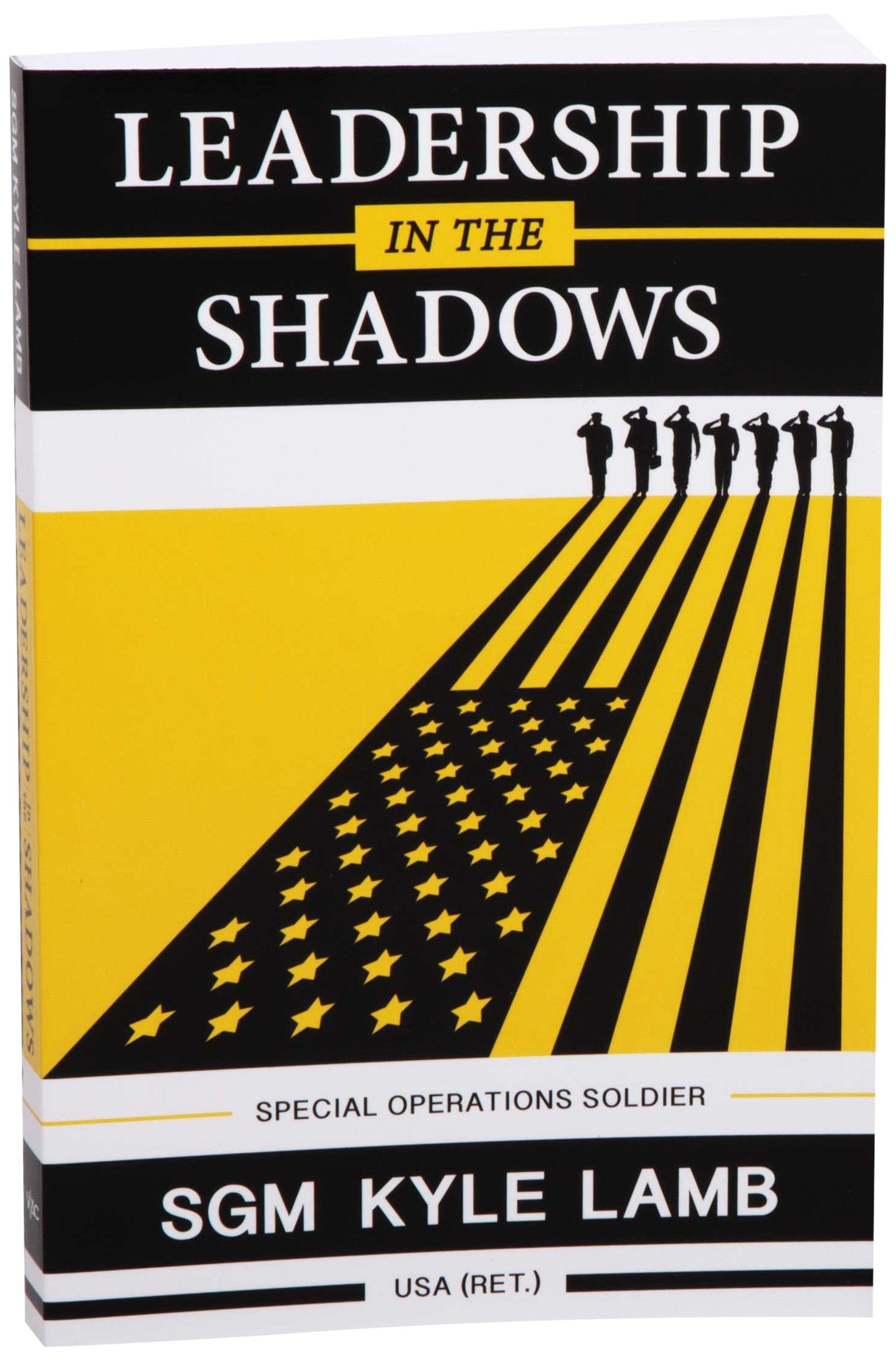 Leadership in the Shadows: Special Operations Soldier,New