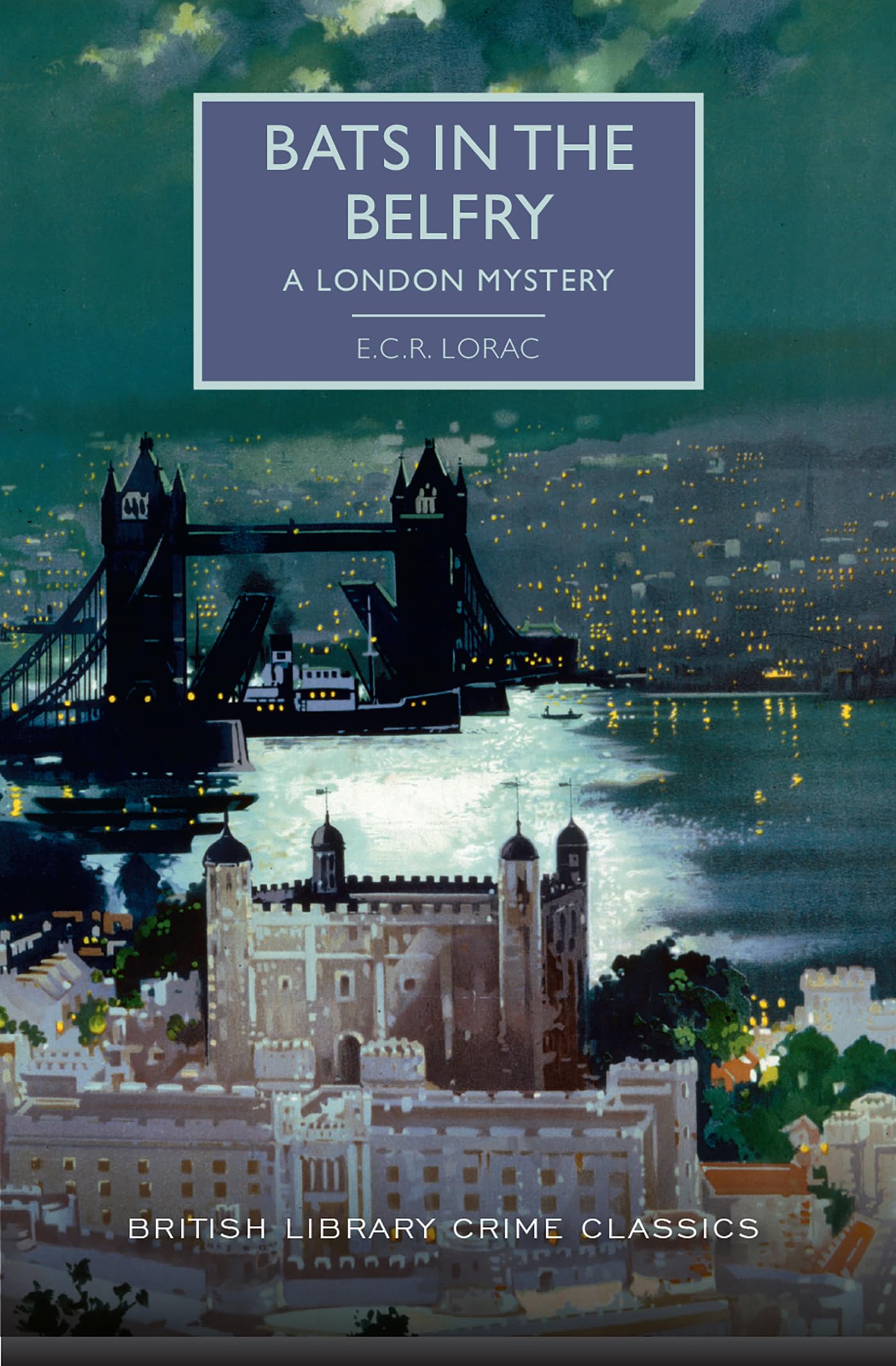 Bats In The Belfry: A London Mystery (British Library Crime Classics)