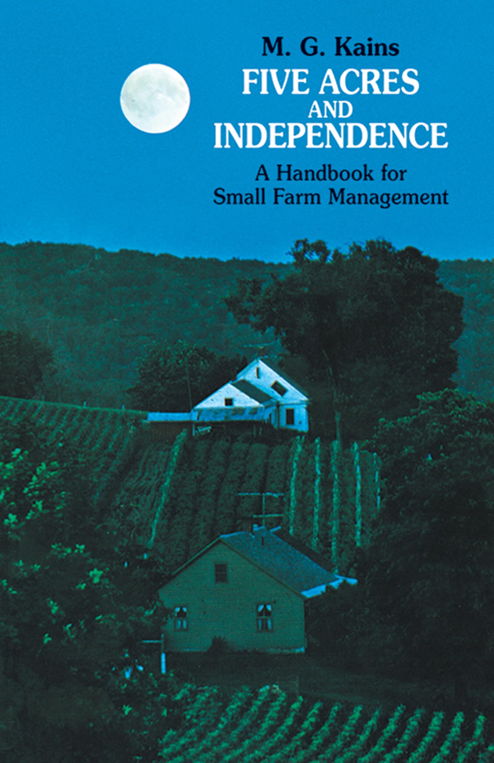 Five Acres and Independence: A Handbook for Small Farm Management,Used
