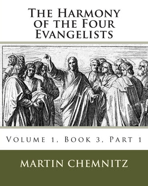 The Harmony Of The Four Evangelists, Volume 3, Part 1,Used