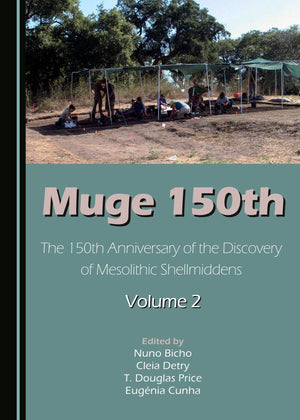 Muge 150th: The 150th Anniversary of the Discovery of Mesolithic ShellmiddensVolume 2,Used