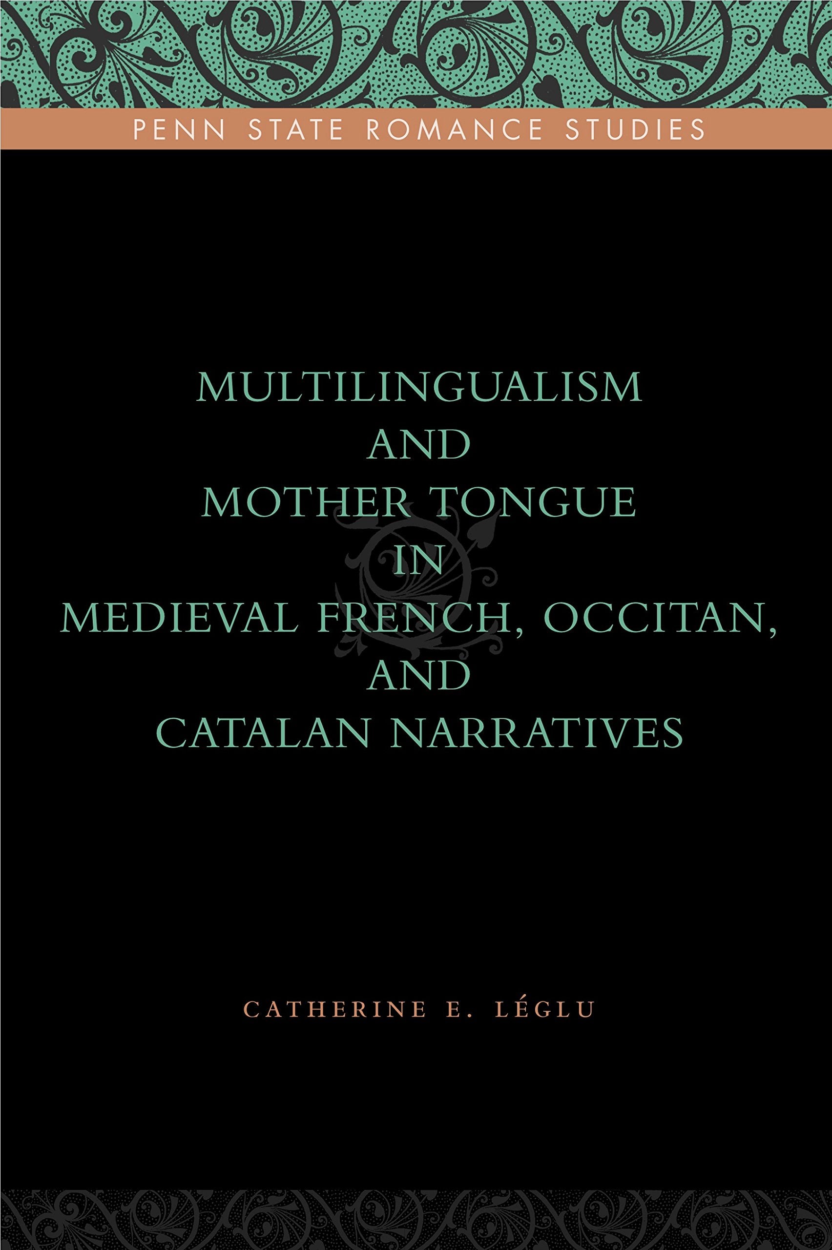 Multilingualism and Mother Tongue in Medieval French, Occitan, and Catalan Narratives (Penn State Romance Studies),Used