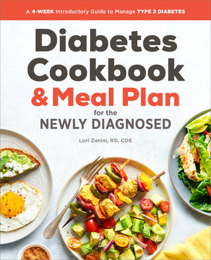 The Diabetic Cookbook and Meal Plan for the Newly Diagnosed: A 4Week Introductory Guide to Manage Type 2 Diabetes,New