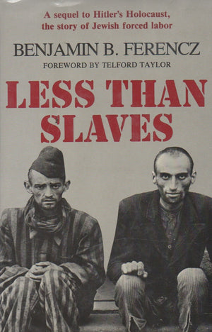 Less Than Slaves: Jewish Forced Labor And The Quest For Compensation,Used