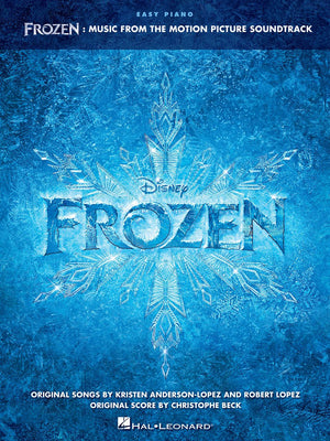 Frozen Easy Piano Songbook  Music from the Motion Picture Soundtrack for Beginners and Intermediate Players Featuring Let It Go,