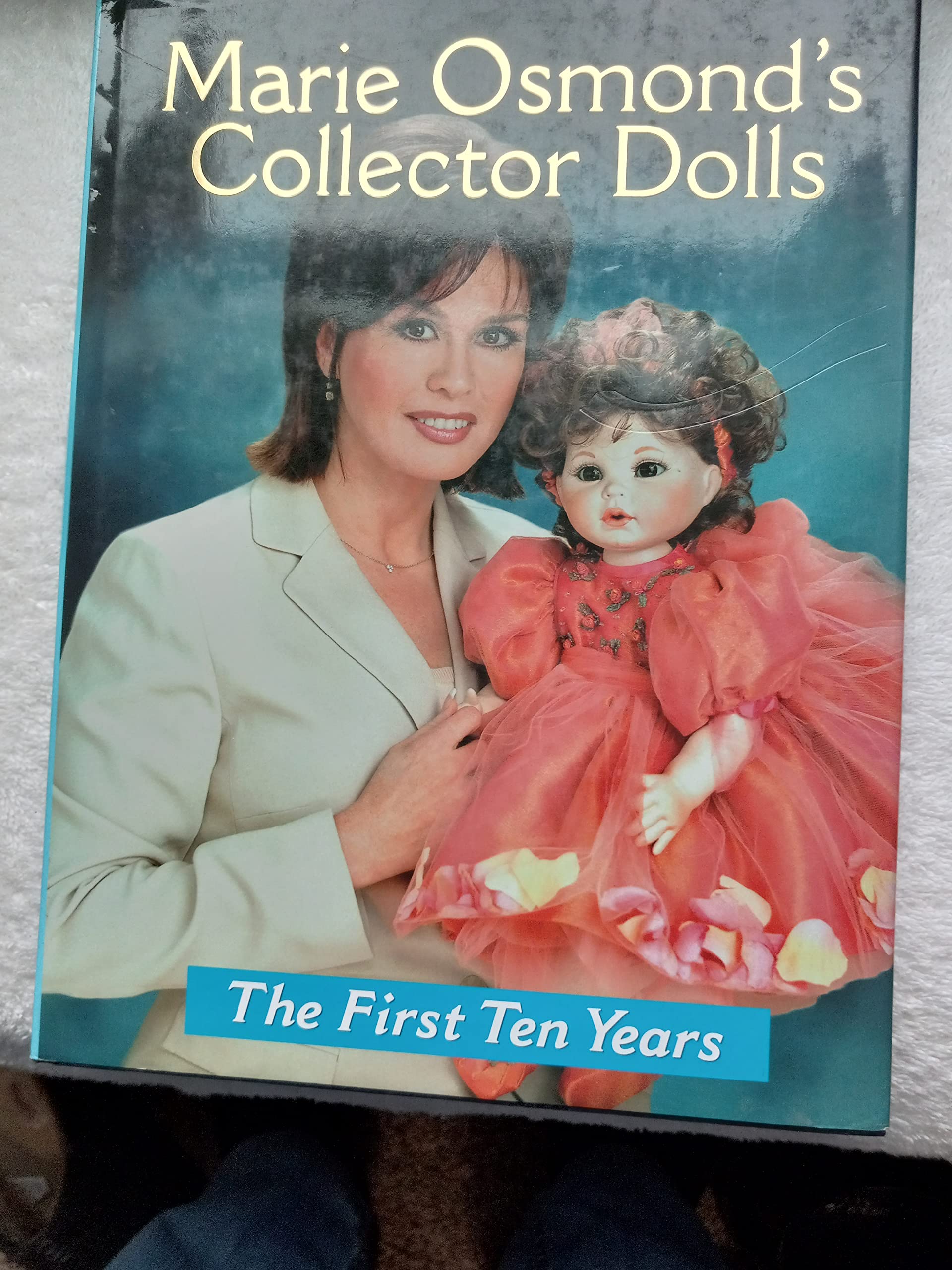 Marie Osmond's Collector Dolls: The First Ten Years,Used