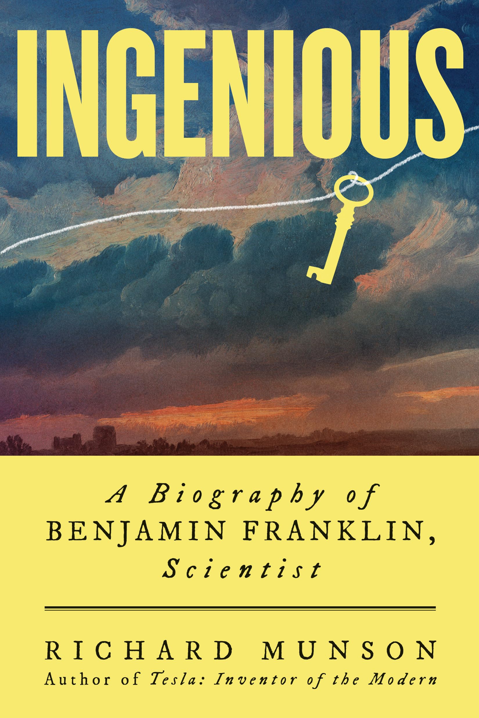 Ingenious: A Biography Of Benjamin Franklin, Scientist